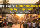 Local SEO for Siliguri Businesses: Step-by-Step Guide